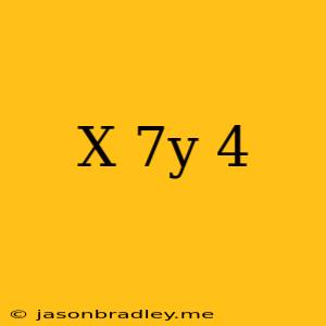 (x-7y)^4