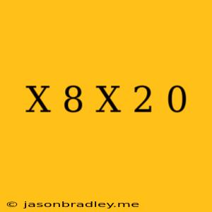 (x-8)(x+2)=0