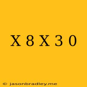 (x-8)(x+3)=0