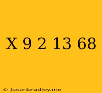 (x-9)^2-13=68