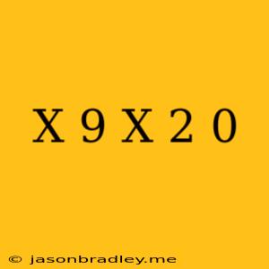 (x-9)(x+2)=0