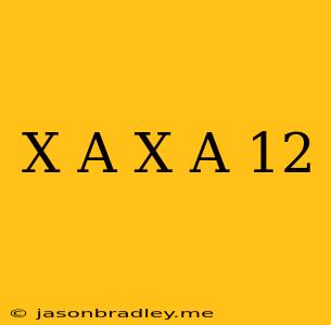 (x-a)(x+a)=12