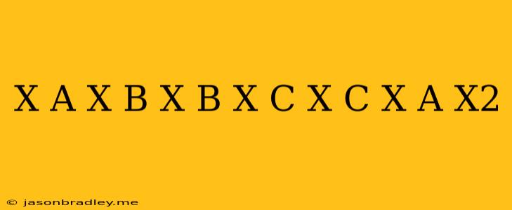 (x-a)(x-b)+(x-b)(x-c)+(x-c)(x-a)+x^2