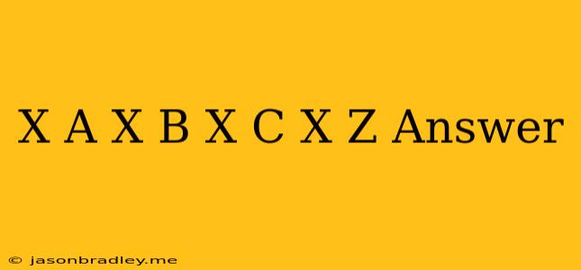 (x-a)(x-b)(x-c)....(x-z) = Answer