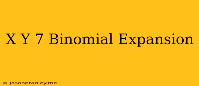 (x-y)^7 Binomial Expansion