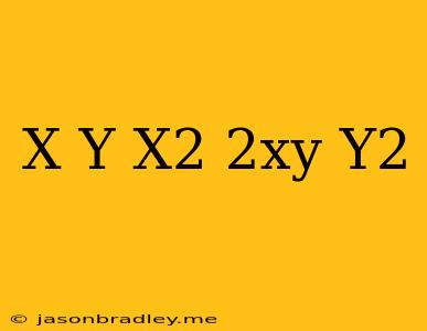 (x-y)(x^2+2xy+y^2)