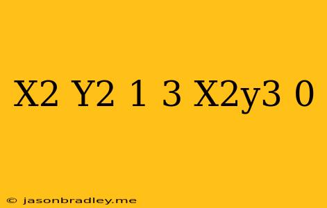 (x2+y2−1)3−x2y3=0