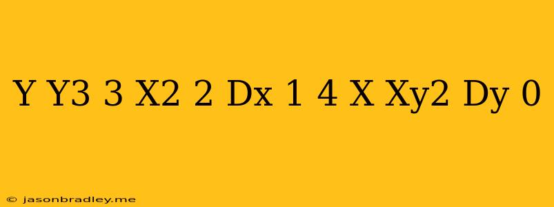 (y+y^3/3+x^2/2)dx+1/4(x+xy^2)dy=0