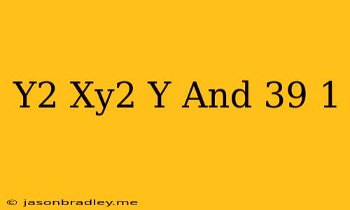 (y^2+xy^2)y'=1