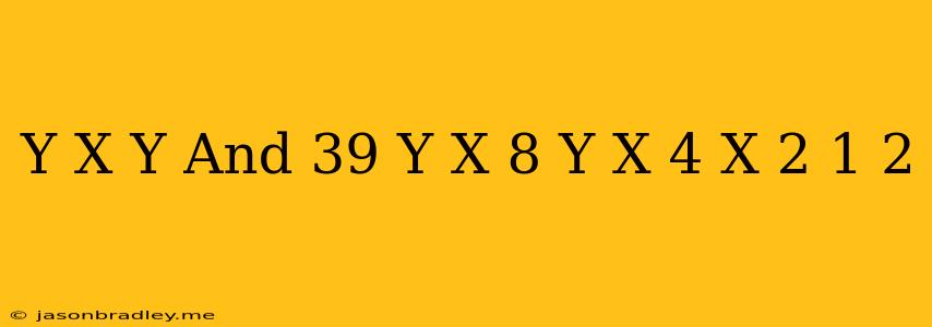 (y-x)y'=y-x+8 Y=x+4(x+2)^(1/2)