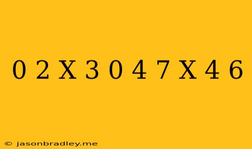 0 2(x-3)=0 4(7-x)-4 6