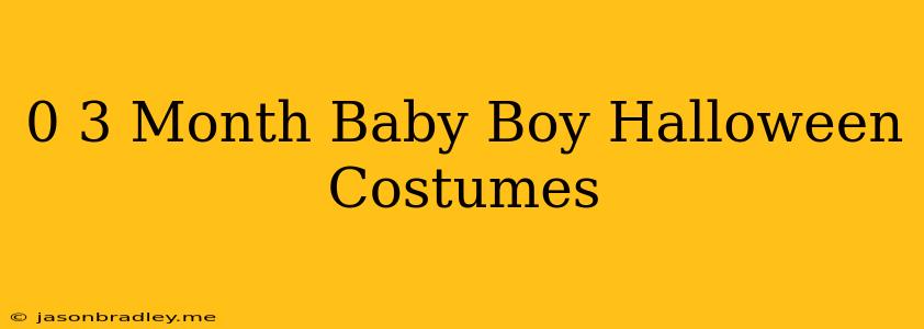 0-3 Month Baby Boy Halloween Costumes