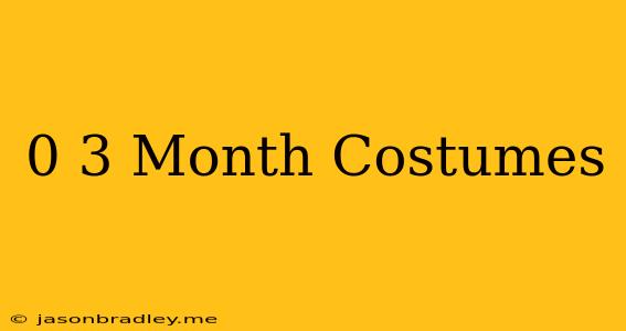 0-3 Month Costumes