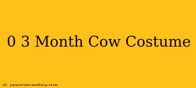 0-3 Month Cow Costume