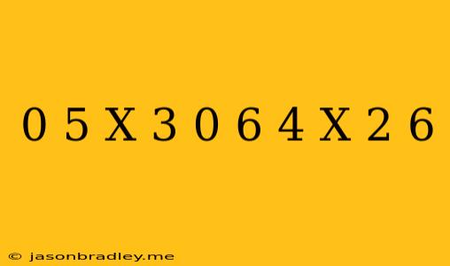 0 5(x-3)=0 6(4+x)-2 6