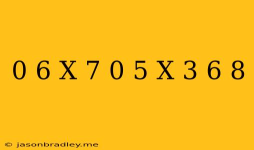 0 6(x+7)=0 5(x-3)+6 8