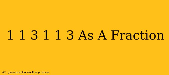 1 1/3 + 1 1/3 As A Fraction