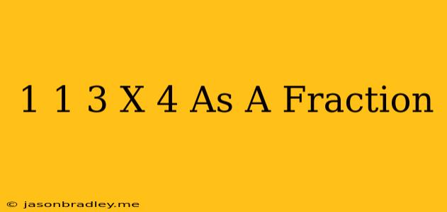 1 1/3 X 4 As A Fraction