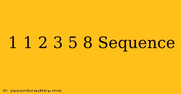 1 1 2 3 5 8 Sequence