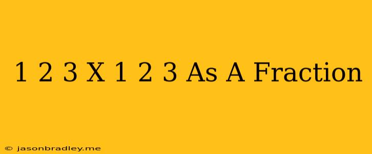 1 2/3 X 1 2/3 As A Fraction