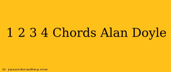 1 2 3 4 Chords Alan Doyle