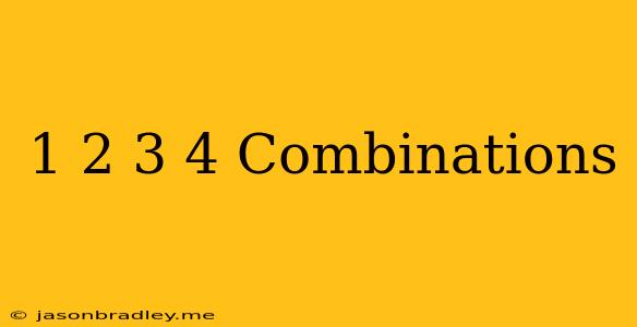 1 2 3 4 Combinations