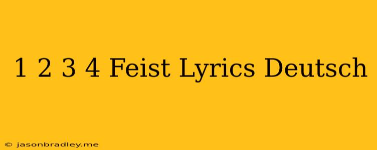 1 2 3 4 Feist Lyrics Deutsch