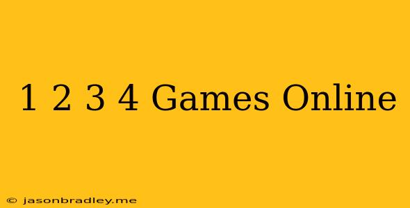 1 2 3 4 Games Online