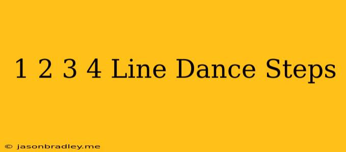 1-2-3-4 Line Dance Steps