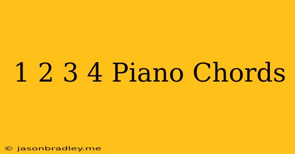 1 2 3 4 Piano Chords