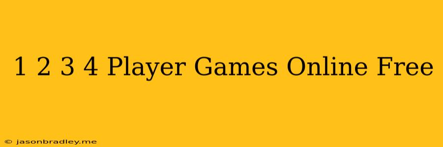 1 2 3 4 Player Games Online Free