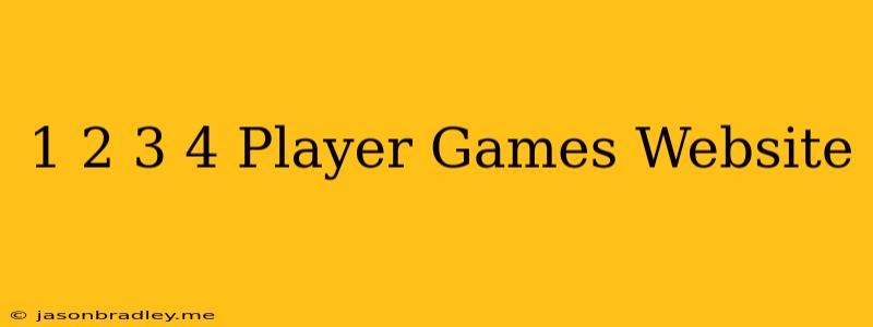 1 2 3 4 Player Games Website