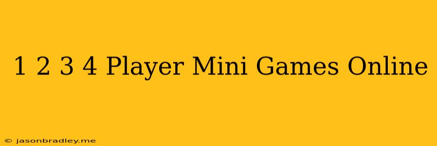 1 2 3 4 Player Mini Games Online