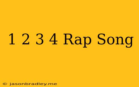 1 2 3 4 Rap Song