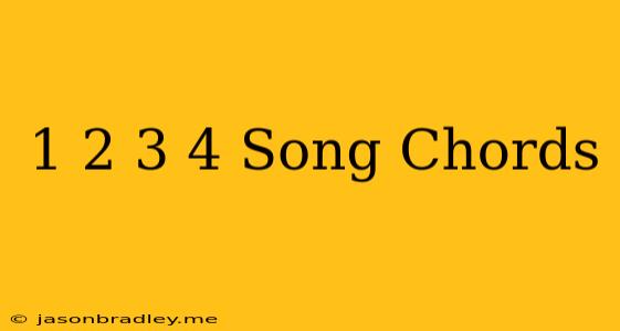 1 2 3 4 Song Chords