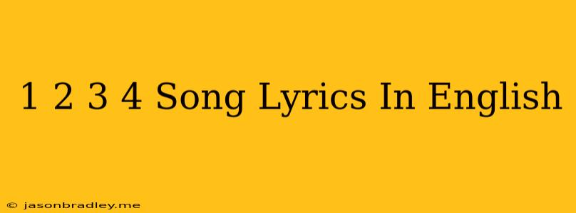 1 2 3 4 Song Lyrics In English