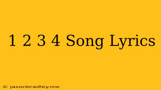 1 2 3 4 Song Lyrics