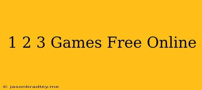 1 2 3 Games Free Online