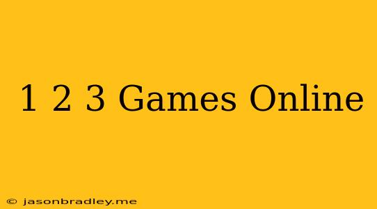 1 2 3 Games Online