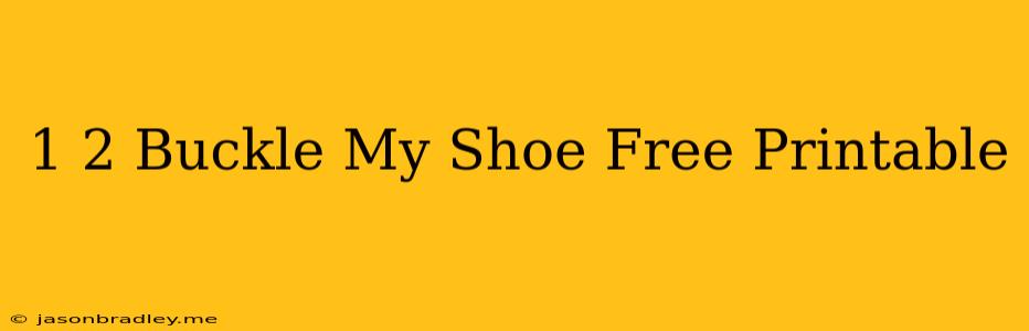 1 2 Buckle My Shoe Free Printable