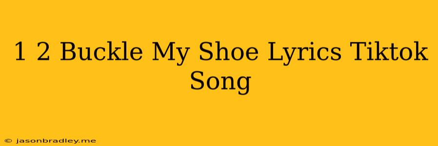 1 2 Buckle My Shoe Lyrics Tiktok Song