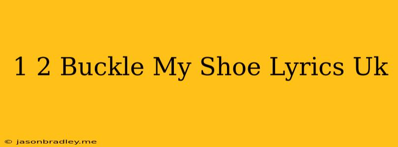 1 2 Buckle My Shoe Lyrics Uk