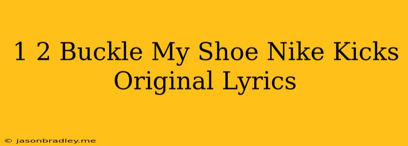 1 2 Buckle My Shoe Nike Kicks Original Lyrics