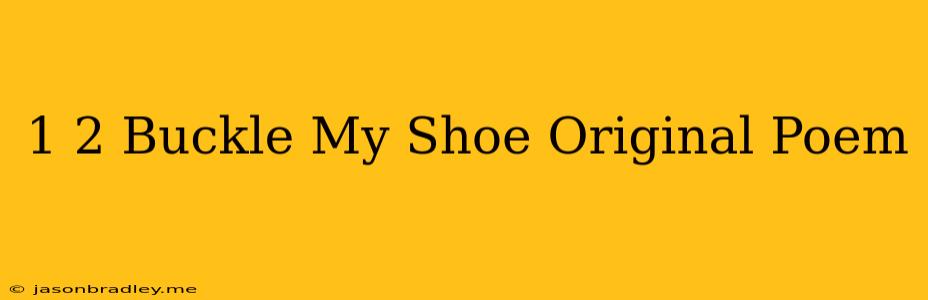 1 2 Buckle My Shoe Original Poem