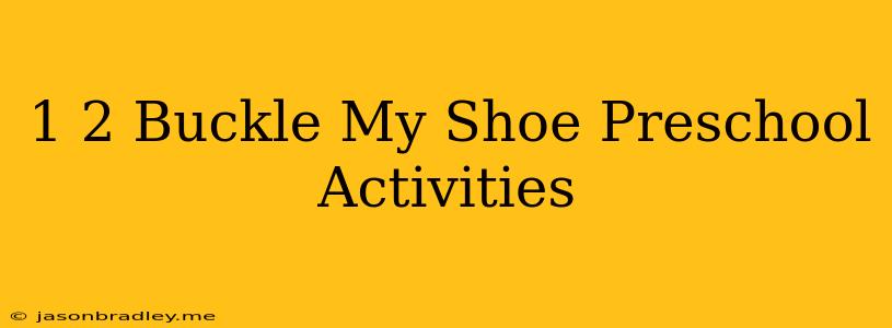 1 2 Buckle My Shoe Preschool Activities