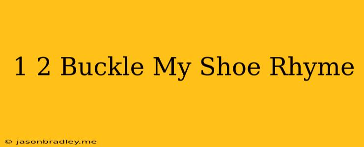 1 2 Buckle My Shoe Rhyme