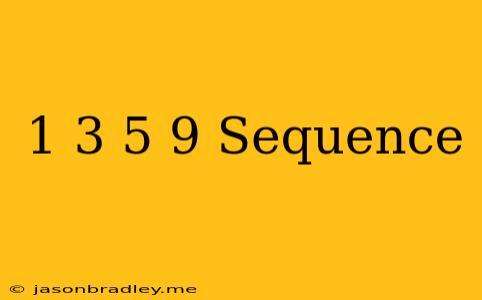 1 3 5 9 Sequence