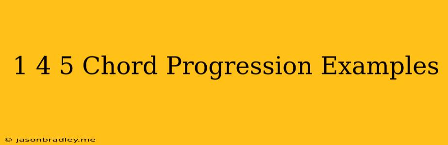 1 4 5 Chord Progression Examples