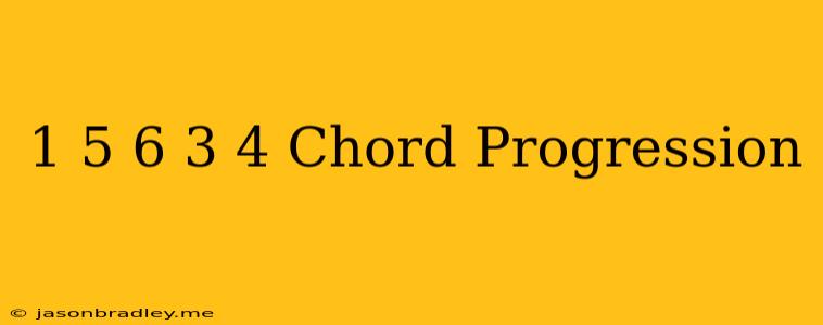 1 5 6 3 4 Chord Progression