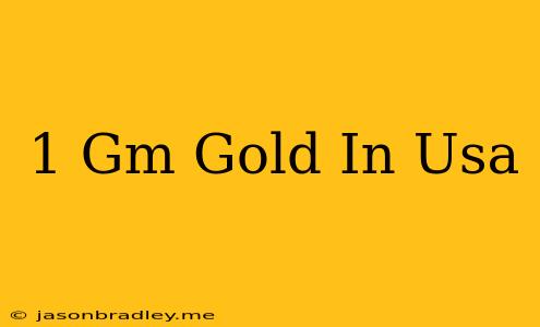 1 Gm Gold In Usa